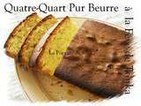 Quatre-Quart pur Beurre ( parfumé a la fève de tonka )
