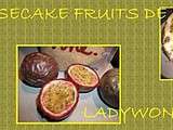 Cheesecake aux fruits de la passion