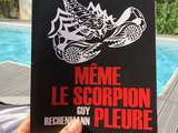 Même le scorpion pleure, Guy Rechenmann, éditions Cairn