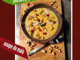 Soupe de maïs chorizo et pop corn épicé à la mexicaine (au Companion)