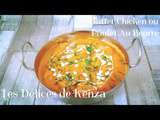 Indienne du Butter Chicken ou Poulet Au Beurre ou Poulet Makhani ( Vidéo )