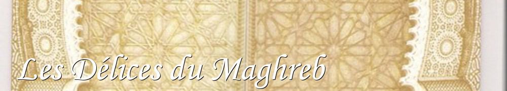 Recettes de Les Délices du Maghreb 