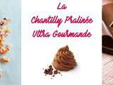 Chantilly Pralinée Ultra-Gourmande