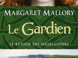 Retour des Highlanders Tome 1 Le Gardien de Margaret Mallory