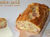 Cake salé {bacon-fromage à raclette}