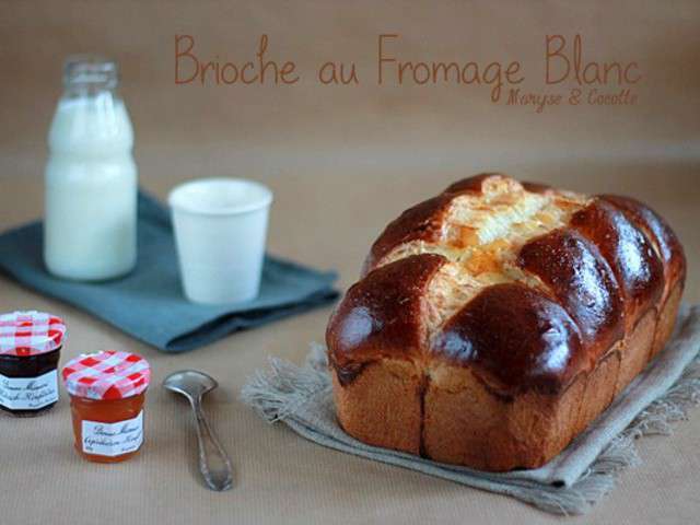 Recettes De Brioche Au Fromage Blanc De Maryse Et Cocotte