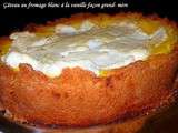 Gâteau au fromage blanc à la vanille façon grand- mère