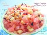 Meli melo de melon et de pasteque, infusion d'hibiscus et d'amande amere