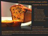 Cake à la farine complète,orange confites et pépite de chocolat