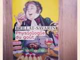 Bible du gastronome, Physiologie du goût de Brillat-Savarin