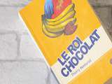 Livre, Le roi chocolat – Thierry Montoriol