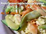 Poulet vapeur tagliatelles et velouté de légumes