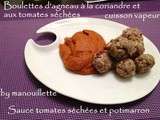 Boulettes d'agneau à la coriandre et aux tomates séchées - sauce tomates séchées et potimarron - cuisson vapeur