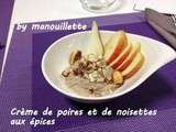 Crème de poires et de noisettes aux épices
