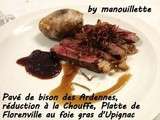 Pavés de bison des Ardennes, réduction à la Chouffe, Platte de Florenville au foie gras d'Upignac