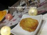 Petites madeleines au foie gras