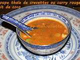 Soupe thaïe de crevettes au curry rouge et lait de coco
