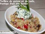 Tartare de quinoa et de radis, fromage frais aux herbes