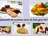 Récapitulatif de recettes au foie gras feyel