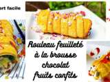 VIDÉO - Recette facile - Rouleau feuilleté à la brousse, chocolat et fruits confits ( cannoli revisités)