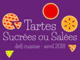 Défi Cuisine Avril 2018 : « Tartes sucrées ou salées »