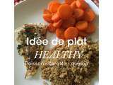 Idée de plat équilibré – Quinoa, carottes au miel et poisson