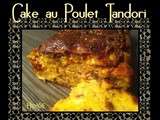 Cake au Poulet Tandoori