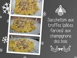 Sacchettins aux truffes (pâtes farcies) aux champignons des bois