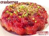 Upside-down cranberrie cake - Gâteau renversé aux cranberries