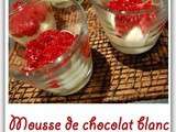 Mousse au chocolat blanc et sa purée de framboises (dossier spécial st Valentin)