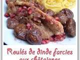 Roulés de filets de dinde farcies aux châtaignes et mortadella