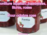 Confiture Ispahan : framboises, litchis, rose, pour octobre rose