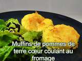 Muffins pommes de terre cœur coulant au fromage