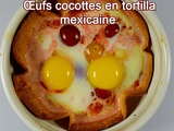 Œufs cocottes en tortilla mexicaine