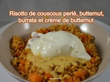 Risotto de couscous perlé, butternut, burrata et crème de butternut
