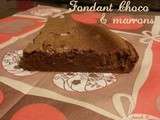 Fondant chocolat et crème de marrons