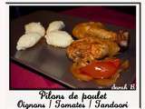 Pilons de poulet Oignon / Tomates / Tandoori