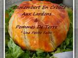 Camembert En Croûte Aux Lardons & Pommes De Terre