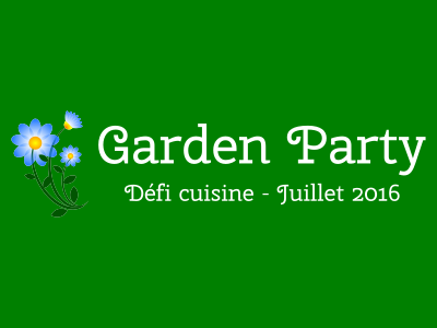 Défi Cuisine : Garden Party