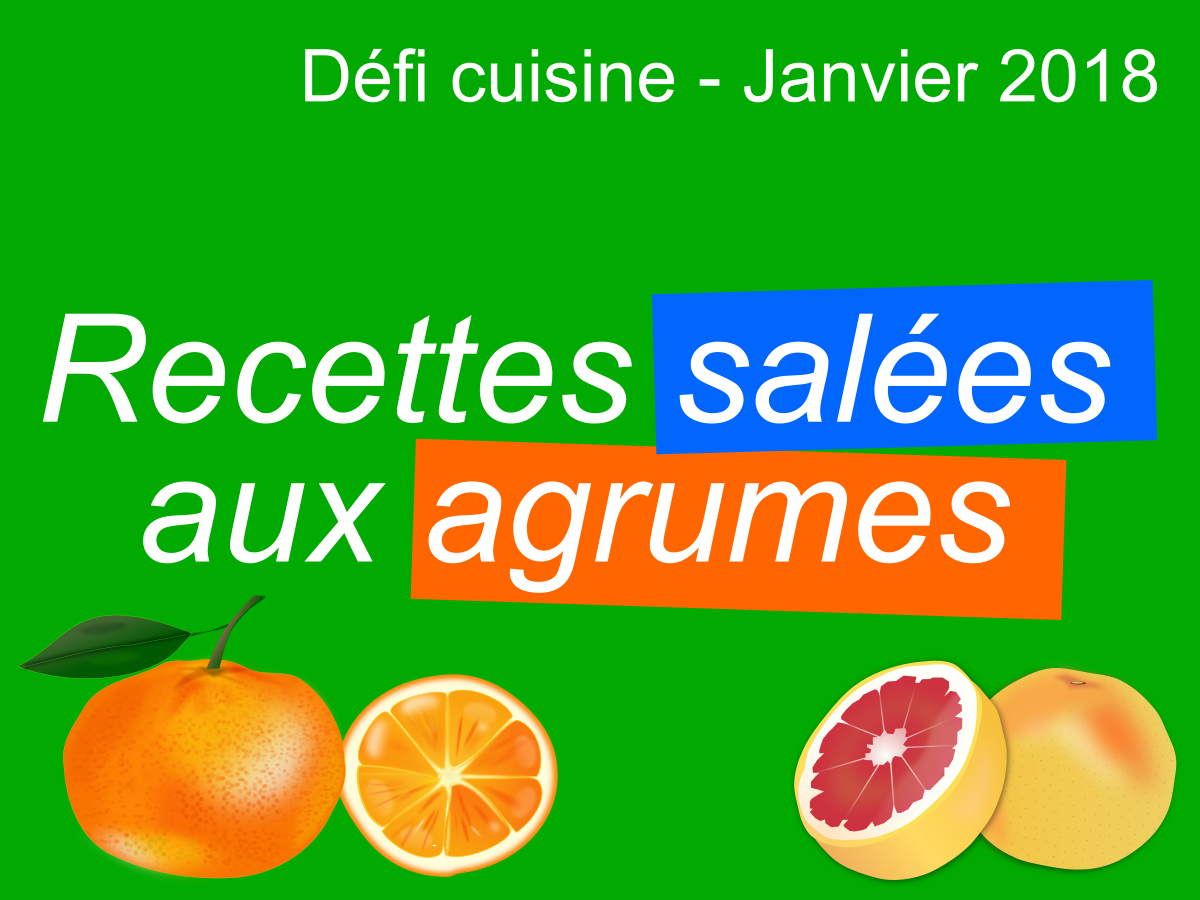 Défi Cuisine Recettes salées aux agrumes