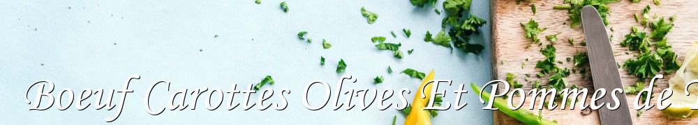 Recettes de Boeuf Carottes Olives Et Pommes de Terre