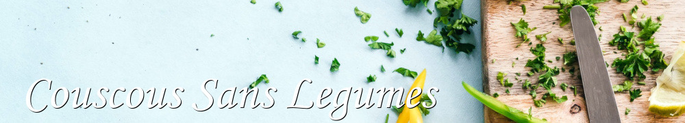 Recettes de Couscous Sans Legumes