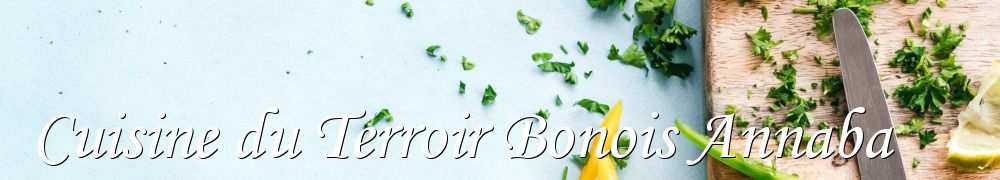 Recettes de Cuisine du Terroir Bonois Annaba
