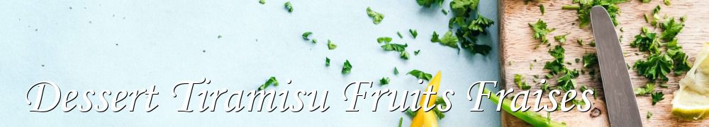 Recettes de Dessert Tiramisu Fruits Fraises
