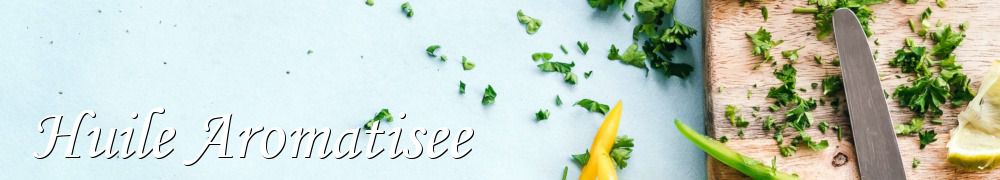 Recettes de Huile Aromatisee