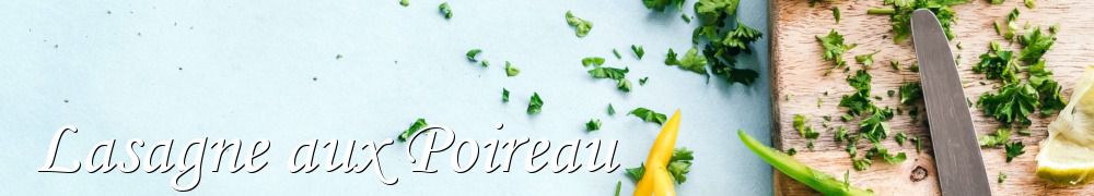 Recettes de Lasagne aux Poireau