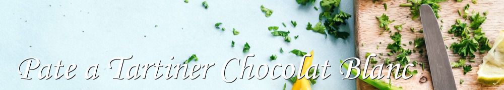 Recettes de Pate a Tartiner Chocolat Blanc