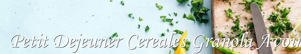 Recettes de Petit Dejeuner Cereales Granola Avoine