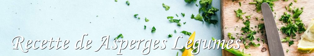 Recettes de Recette de Asperges Legumes