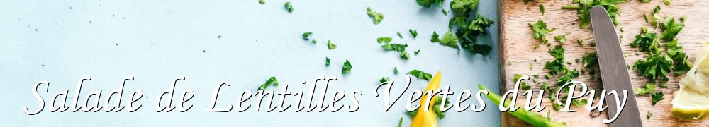 Recettes de Salade de Lentilles Vertes du Puy